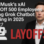Elon Musk’s xAI Lays Off 500 Employees During Grok Chatbot Training in 2025